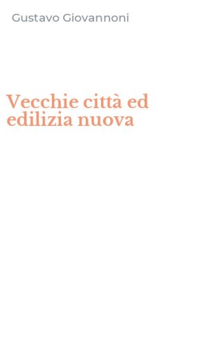 Vecchie citt&agrave; ed edilizia nuova