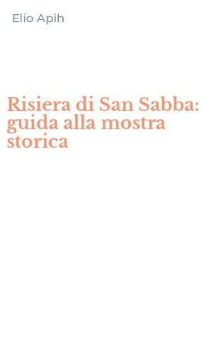 Risiera di San Sabba: guida alla mostra storica