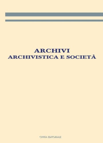 Archivi, archivistica e societ&agrave;