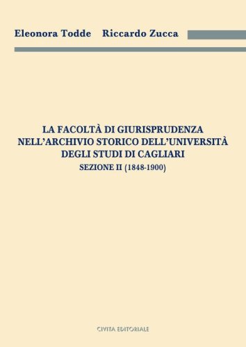 La Facolt&agrave; di Giurisprudenza nell'Archivio Storico dell'Universit&agrave; degli Studi di Cagliari. Sezione II (1848-1900)