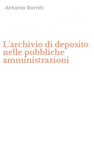 L'archivio di deposito nelle pubbliche amministrazioni