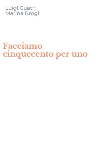 Facciamo cinquecento per uno