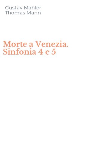 Morte a Venezia. Sinfonia 4 e 5