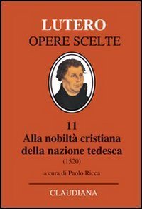 Alla nobilt&agrave; cristiana della nazione tedesca. A proposito della correzione e del miglioramento della societ&agrave; cristiana