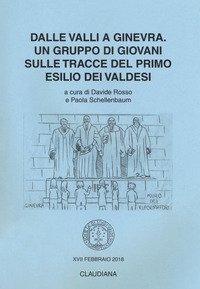 Dalle valli a Ginevra. Un gruppo di giovani sulle tracce del primo esilio dei valdesi