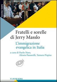 Fratelli e sorelle di Jerry Masslo. L'immigrazione evangelica in Italia - L'IMMIGRAZIONE EVANGELICA IN ITALIA