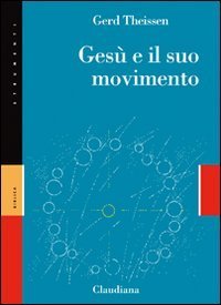 Ges&ugrave; e il suo movimento. Storia sociale di una rivoluzione di valori dell'opera