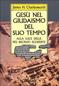 Ges&ugrave; nel giudaismo del suo tempo. Alla luce delle pi&ugrave; recenti scoperte