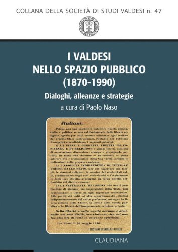 I valdesi nello spazio pubblico (1870-1990). Dialoghi, alleanze e strategie