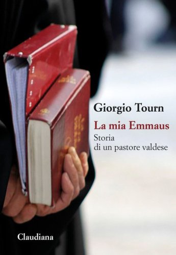 La mia Emmaus. Storia di un pastore valdese