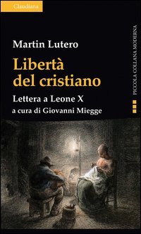 Libert&agrave; del cristiano. Lettera a Leone X