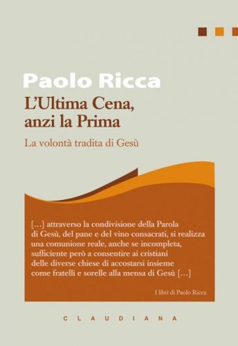 L'Ultima Cena, anzi la Prima. La volont&agrave; tradita di Ges&ugrave;