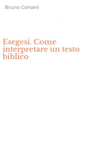 Esegesi. Come interpretare un testo biblico