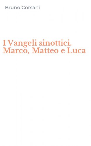 I Vangeli sinottici. Marco, Matteo e Luca