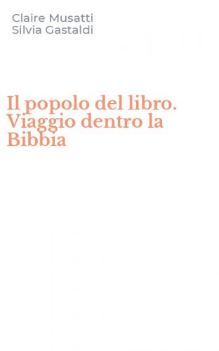 Il popolo del libro. Viaggio dentro la Bibbia
