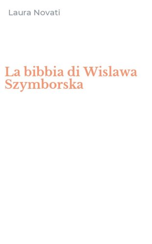 La bibbia di Wislawa Szymborska