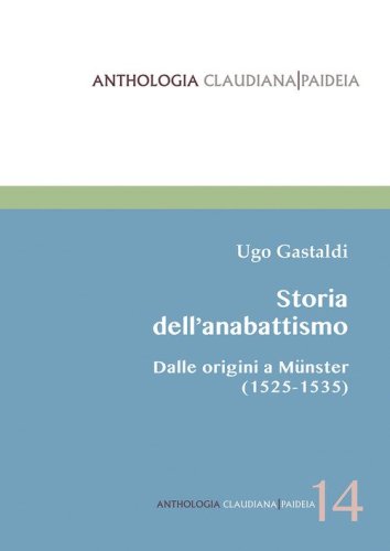 Storia dell'anabattismo. Dalle origini a M&uuml;nster (1525-1535)