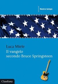 Il vangelo secondo Bruce Springsteen