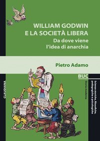 William Godwin e la societ&agrave; libera. Da dove viene l'idea di anarchia