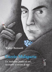 Curzio Malaparte. Un &laquo;maledetto&raquo; pratese di ieri raccontato ai toscani di oggi
