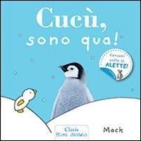 Cuc&ugrave;, sono qua!