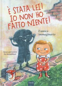 &Egrave; stata lei! Io non ho fatto niente! L'amico immaginario