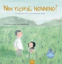 Non ricordi, nonnino? Una delicata storia sulla demenza senile
