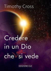 Credere in un Dio che non si vede