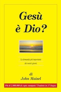 Ges&ugrave; &egrave; Dio? La domanda pi&ugrave; importante dei nostri giorni - LA DOMANDA PIU' IMPORTANTE DEI NOSTRI GIORNI