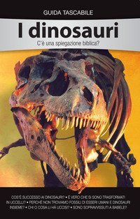 I dinosauri. C'&egrave; una spiegazione biblica?