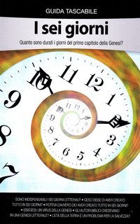I sei giorni. Quanto sono durati i giorni del primo capitolo della Genesi?