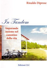 In tandem. Imparando insieme nel cammino della vita - IMPARANDO INSIEME NEL CAMMINO DELLA VITA