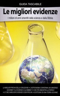 Le migliori evidenze. I milioni di anni smentiti dalla scienza e dalla Bibbia