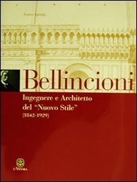 Luigi Bellincioni (1842-1929). Ingegnere e architetto del &laquo;nuovo stile&raquo;