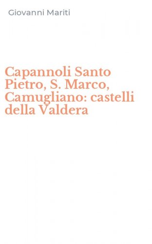 Capannoli Santo Pietro, S. Marco, Camugliano: castelli della Valdera