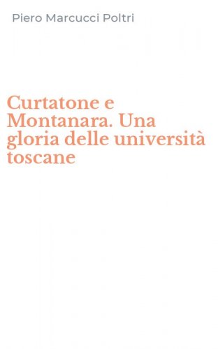 Curtatone e Montanara. Una gloria delle universit&agrave; toscane
