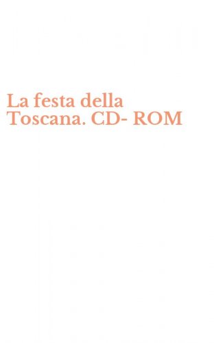 La festa della Toscana. CD-ROM