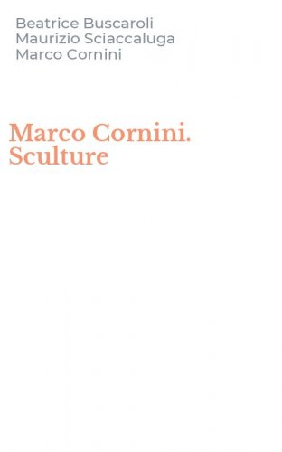 Marco Cornini. Sculture