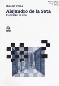 Alejandro de la Sota. Frammenti di citt&agrave;