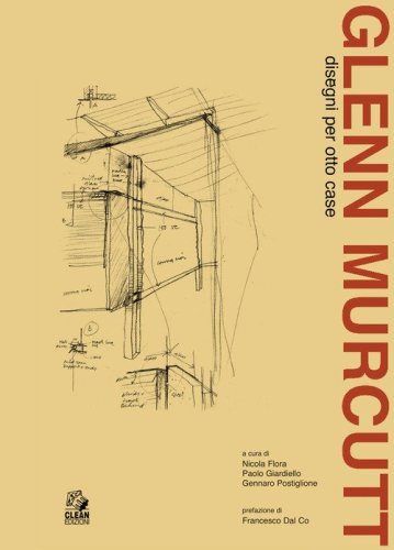 Glenn Murcutt. Disegni per otto case