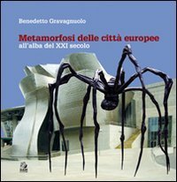 Metamorfosi delle citt&agrave; europee. All'alba del XXI secolo