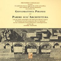 Parere sull'architettura protopiro e didascalo ovvero il confronto fra le ragioni di verit&agrave; scientifica con i diritti di variet&agrave; fantastica...