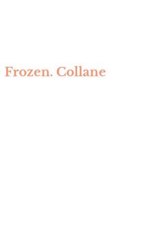 Frozen. Collane
