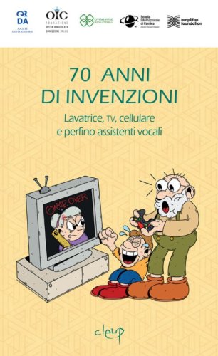 70 anni di invenzioni. Lavatrice, TV, cellulare e perfino assistenti vocali!