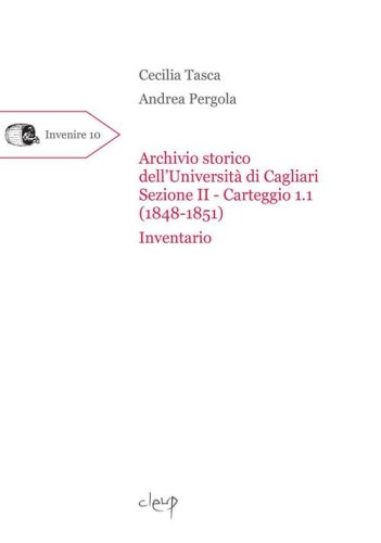 Archivio storico dell'Universit&agrave; di Cagliari Sezione II Carteggio 1 (1848-1851). Inventario