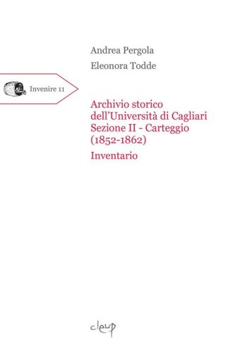 Archivio storico dell'Universit&agrave; di Cagliari. Sezione II - Carteggio (1852-1862). Inventario