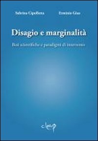 Disagio e marginalit&agrave;. Basi scientifiche e paradigmi di intervento