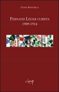 Fernand L&eacute;ger cubista 1909-1914