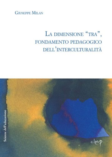 La dimensione &laquo;tra&raquo;, fondamento pedagogico dell'interculturalit&agrave;