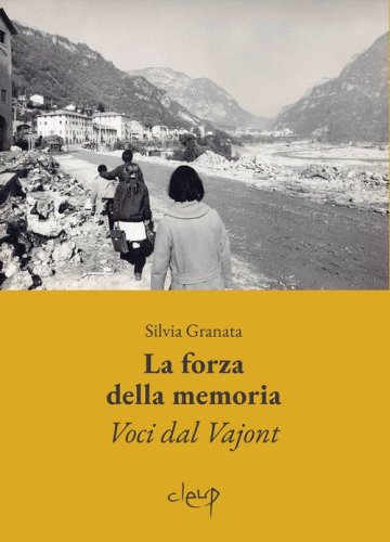 La forza della memoria. Voci dal Vajont